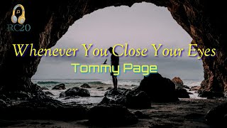 Whenever You Close Your Eyes (Lyrics) by Tommy Page