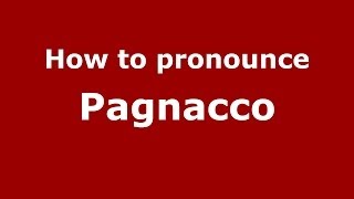 How to pronounce Pagnacco