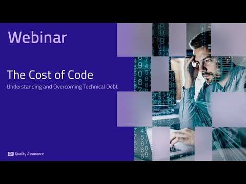 Webinar: The Cost of Code - Understanding and Overcoming Technical Debt 