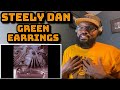 Steely Dan - Green Earrings | REACTION