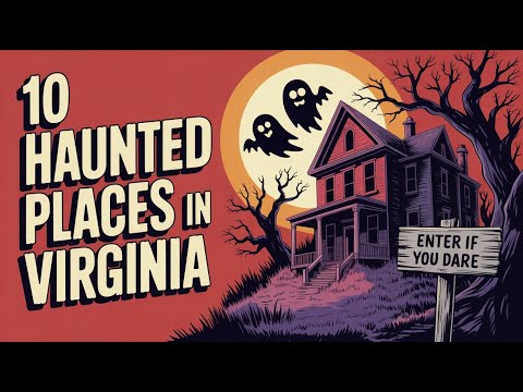 10 Haunted Places in Virginia | Where the Civil War Never Ended