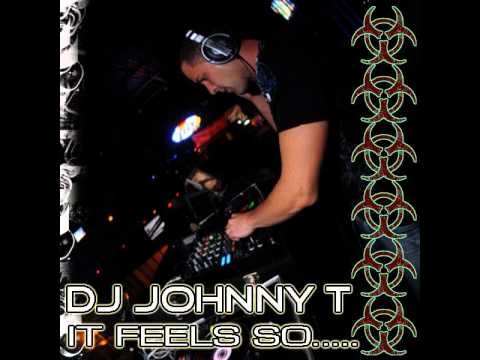 DJ Johnny T - It Feels so GooD