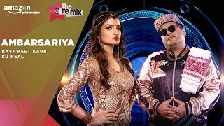 Ambarsariya - The Remix | Amazon Prime Original | Episode 7 | Rashmeet Kaur | Su Real