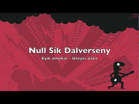 Null Sík Dalverseny - Gyík zenekar - Üveges oázis