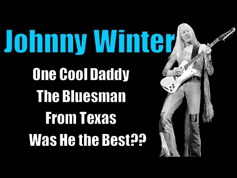 Johnny Winter * A Tough Life Battling Addictions*  The Best Blues Players?