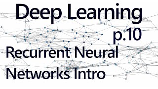 Recurrent Neural Networks (RNN) - Deep Learning with Neural Networks and TensorFlow 10