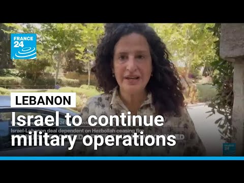 Israel's defence minister says military operations in Lebanon will continue despite ceasefire