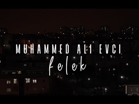 Muhammed Ali Evci - FELEK