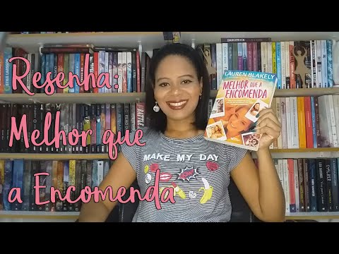 RESENHA: MELHOR QUE A ENCOMENDA