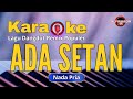 Ada Setan Karaoke Nada Pria