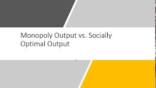 Monopoly Output vs. Socially Optimal Output
