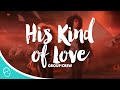 Group 1 Crew - His Kind of Love (Lyrics)