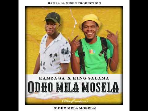 Kamza SA x King Salama - Odho Mela Mosela (official audio)