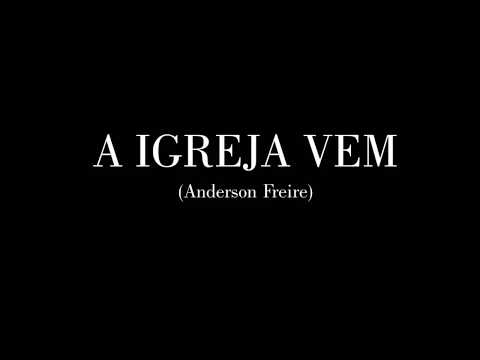 A Igreja Vem - Anderson Freire - Legendado - Letra+Musica