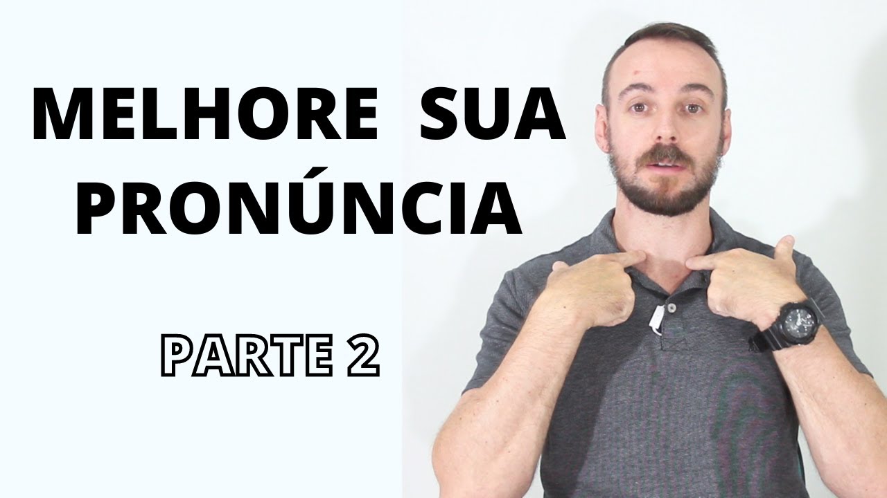 DICAS DE PRONÚNCIA - PARTE 2 | MELHORE SUA PRONÚNCIA E SOTAQUE NO INGLÊS AGORA!