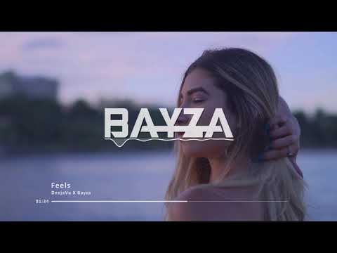 DeejaVu, Bayza - Feels