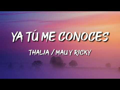 Thalia - Ya Tú Me Conoces (Letra / Lyrics) Mau y Ricky