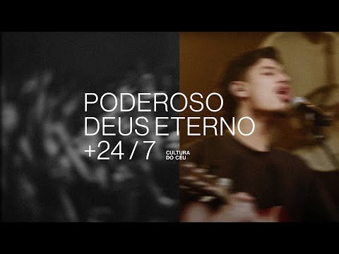 Cultura do Céu - Poderoso Deus Eterno / 24 por 7 (Vídeo Oficial)