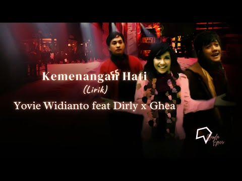 Yovie Widianto feat Dirly x Ghea - Kemenangan Hati (Lirik)