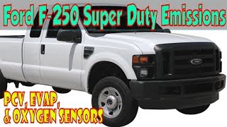 Ford F-250 Super Duty Emissions / smog locations: PCV, EVAP, & Oxygen Sensors