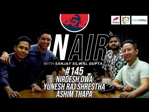 On Air With Sanjay #145 - Nirdesh Dwa, Yunesh Shrestha, Ashim Thapa