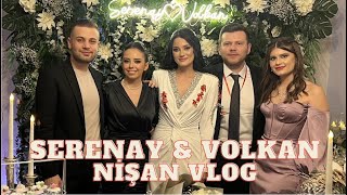 İLK KEZ BİR NİŞANA KATILDIM | Serenay & Volkan Nişan #vlog