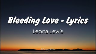 Bleeding Love Leona Lewis Lyrics