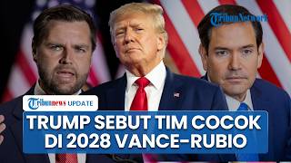 Jelang Pilpres AS 2028 Trump Menggoda Vance & Marco Rubio Pasangan Cocok, Klaim Tim Impian AS