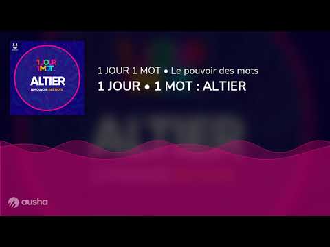 1 JOUR • 1 MOT : ALTIER