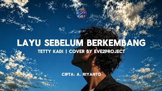 Download lagu Layu Sebelum Berkembang - Cover | Eve2Project mp3 Download lagu Layu Sebelum Berkembang - Cover | Eve2Project mp3