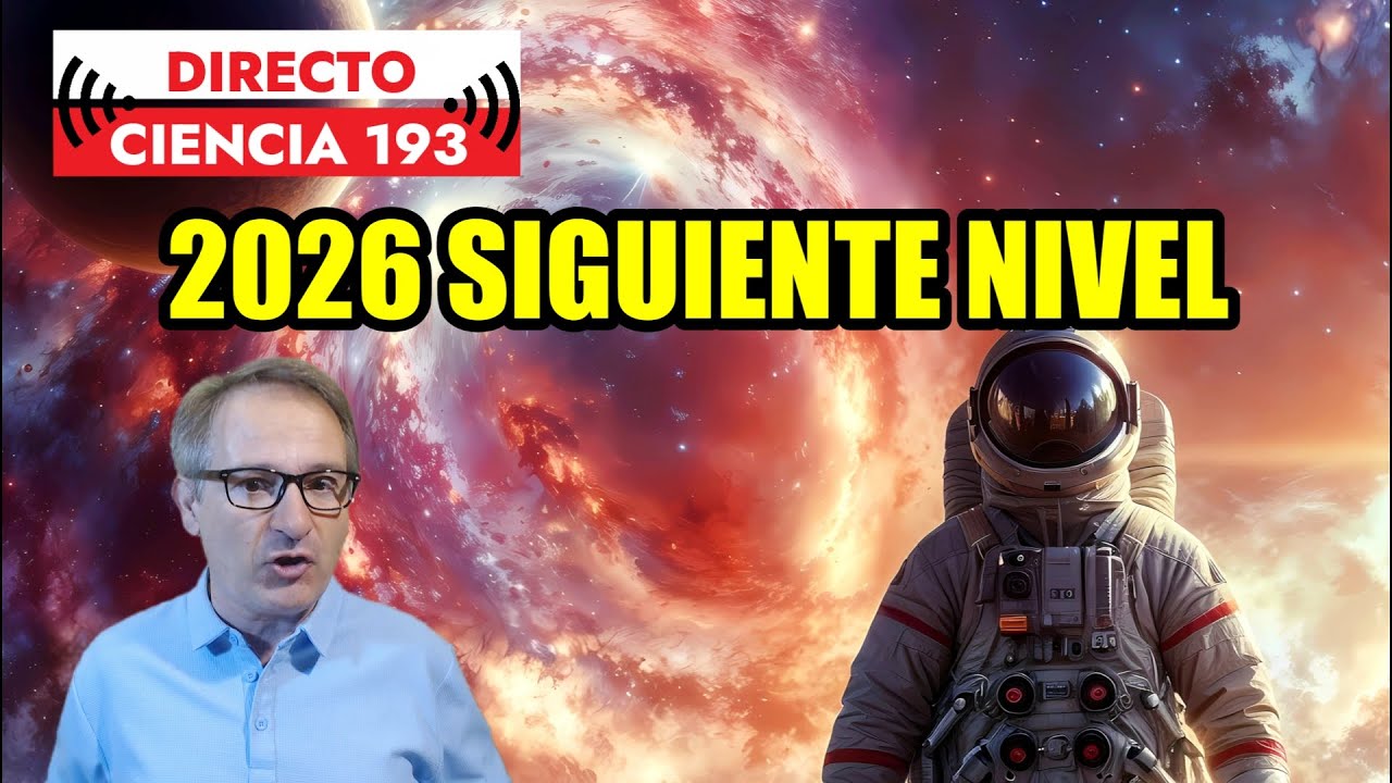 Directo Ciencia 193 🟥 ¿QUÉ NOS ESPERA EN 2026? Misiones espaciales, eventos astronómicos y más