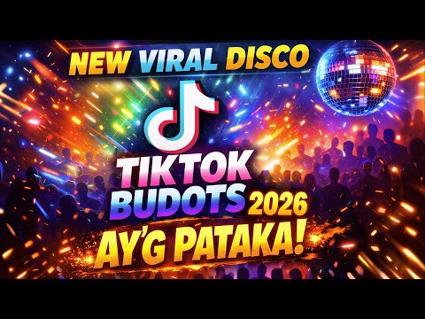 AYG PATAKA VIRAL  TIKTOK BUDOTS REMIX - TRENDING TIKTOK MASHUP BUDOTS NONSTOP 2026