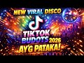 AYG PATAKA VIRAL TIKTOK BUDOTS REMIX TRENDING TIKTOK MASHUP BUDOTS NONSTOP 2026