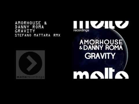 Amorhouse, Danny Roma - Gravity (Stefano Mattara RockHouse Rmx)