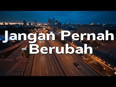 Jangan Pernah Berubah - ST12 (Lirik)