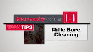 Hornady® TECH TIPS: How to clean a rifle barrel