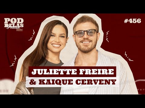 JULIETTE FREIRE & KAIQUE CERVENY - PODDELAS PODCAST SHOW #456