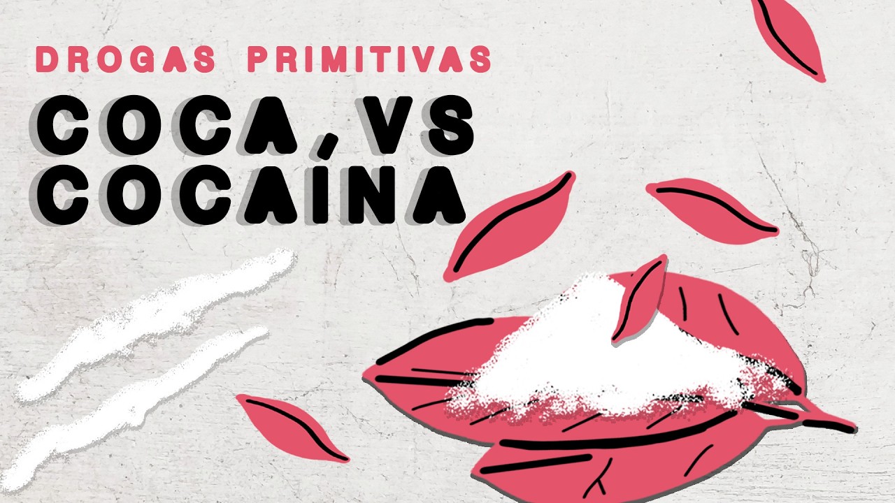 DR*GAS PRIMITIVAS: COCA VS C*CAÍNA