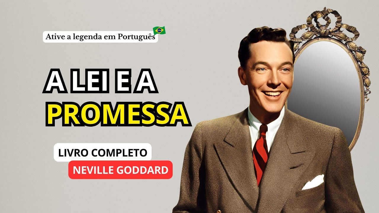 A LEI E A PROMESSA - NEVILLE GODDARD (AUDIOBOOK COMPLETO)