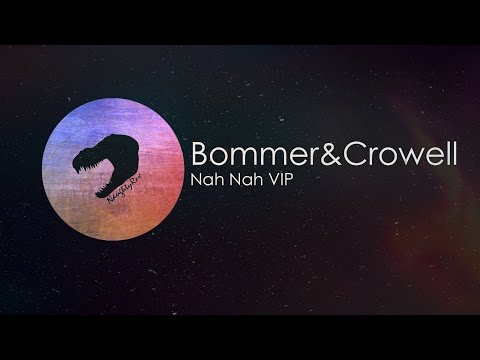 Bommer x Crowell - Nah Nah VIP