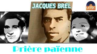 Jacques Brel - Prière païenne (HD) Officiel Seniors Musik