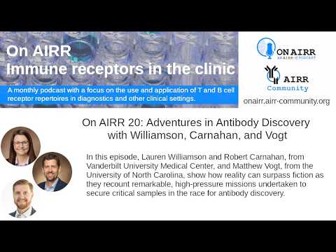 On AIRR 20: Adventures in Antibody Discovery with Williamson, Carnahan, and Vogt