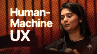 Designing UX for Human-Machine interaction