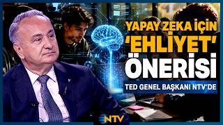 Eğitimde Yapay Zeka Raporunun Çarpıcı Sonuçlarını TED Genel Başkanı NTV Yayınınd