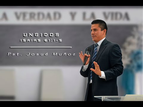 Pst. Joshua Muñoz, "Anointed One" Isaiah 61:1-5.