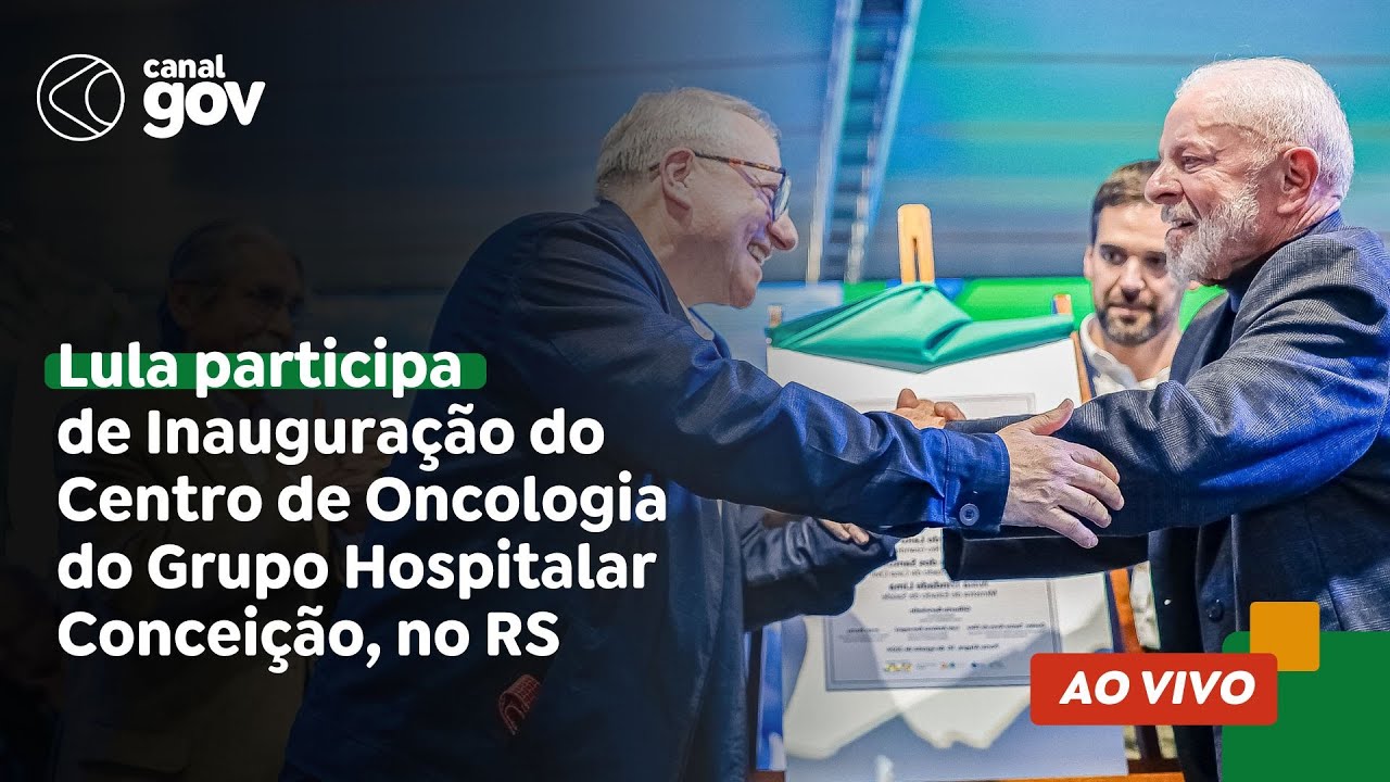 🔴 Lula participa de Inauguração do Centro de Oncologia do Grupo Hospitalar Conceição, no RS