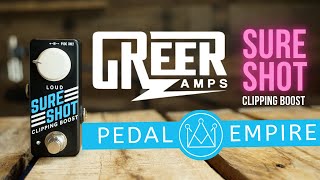 Video thumbnail for Greer Amps Sure Shot Clipping Boost- Pedal Empire by Pedal Empire
