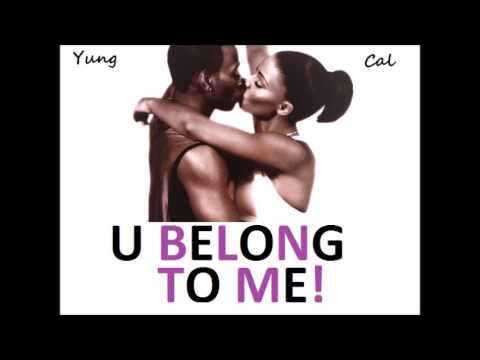 Cash Cal - U Belong To Me