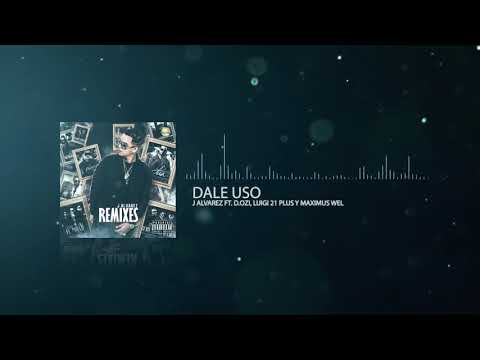 08 J Alvarez feat D Ozi Luigi 21 Plus y Maximus Wel Dale Uso Remix Audio