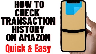 HOW TO CHECK TRANSACTION HISTORY ON AMAZON 2024